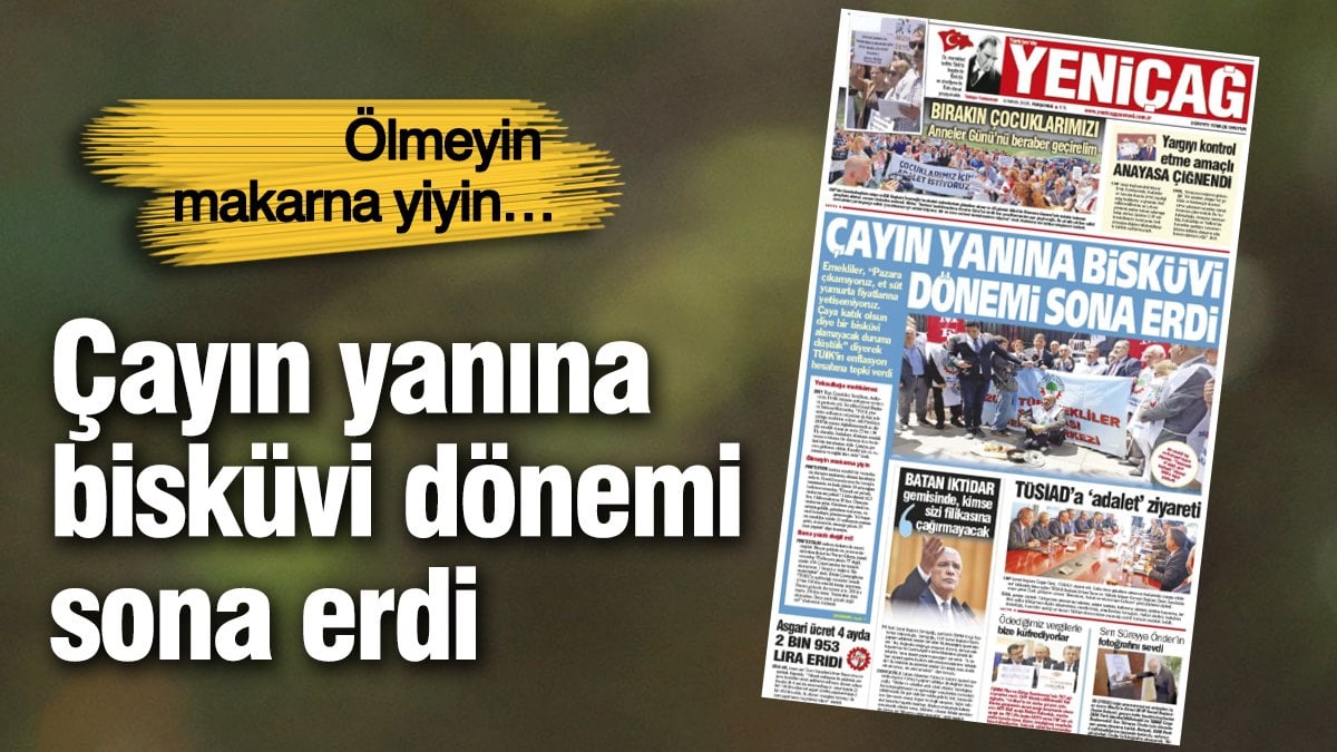 yenicag-gazetesi-cayin-yanina-biskuvi-donemi-sona-erdi-U96iYIs1.jpg